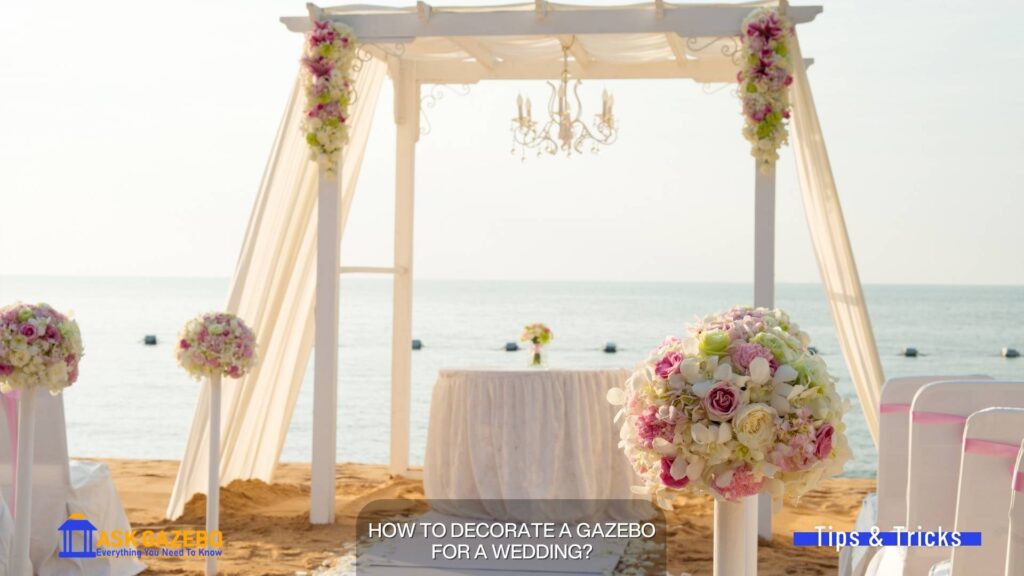 How to decorate a gazebo for a wedding