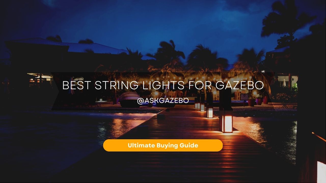 Best String Lights For Gazebo