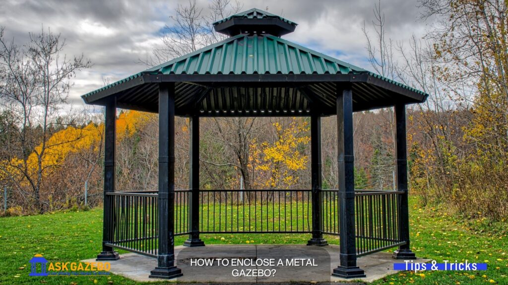 How To Enclose a Metal Gazebo