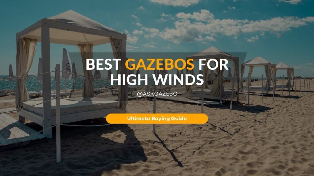 Best Gazebo For High Winds written on front