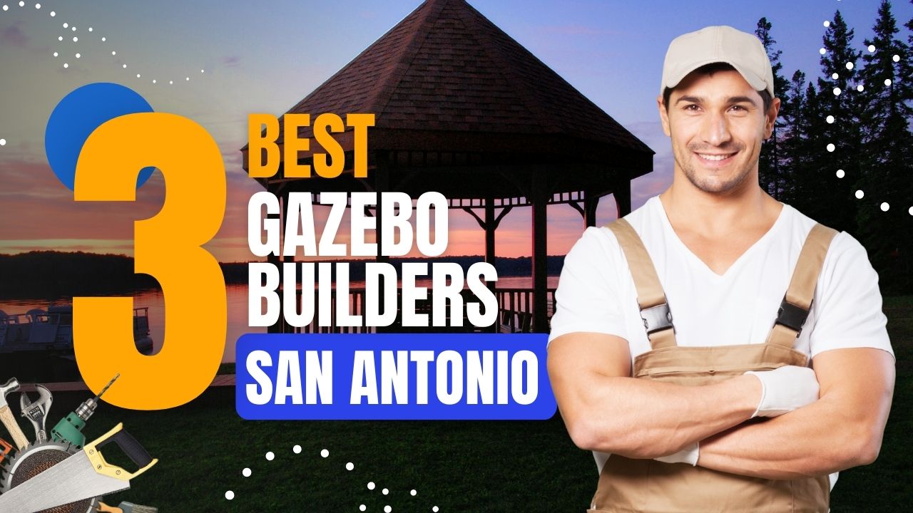 gazebo builders in San Antonio